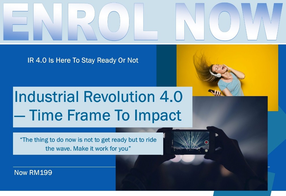 Industrial Revolution 4.0 – Time Frame To Impact
